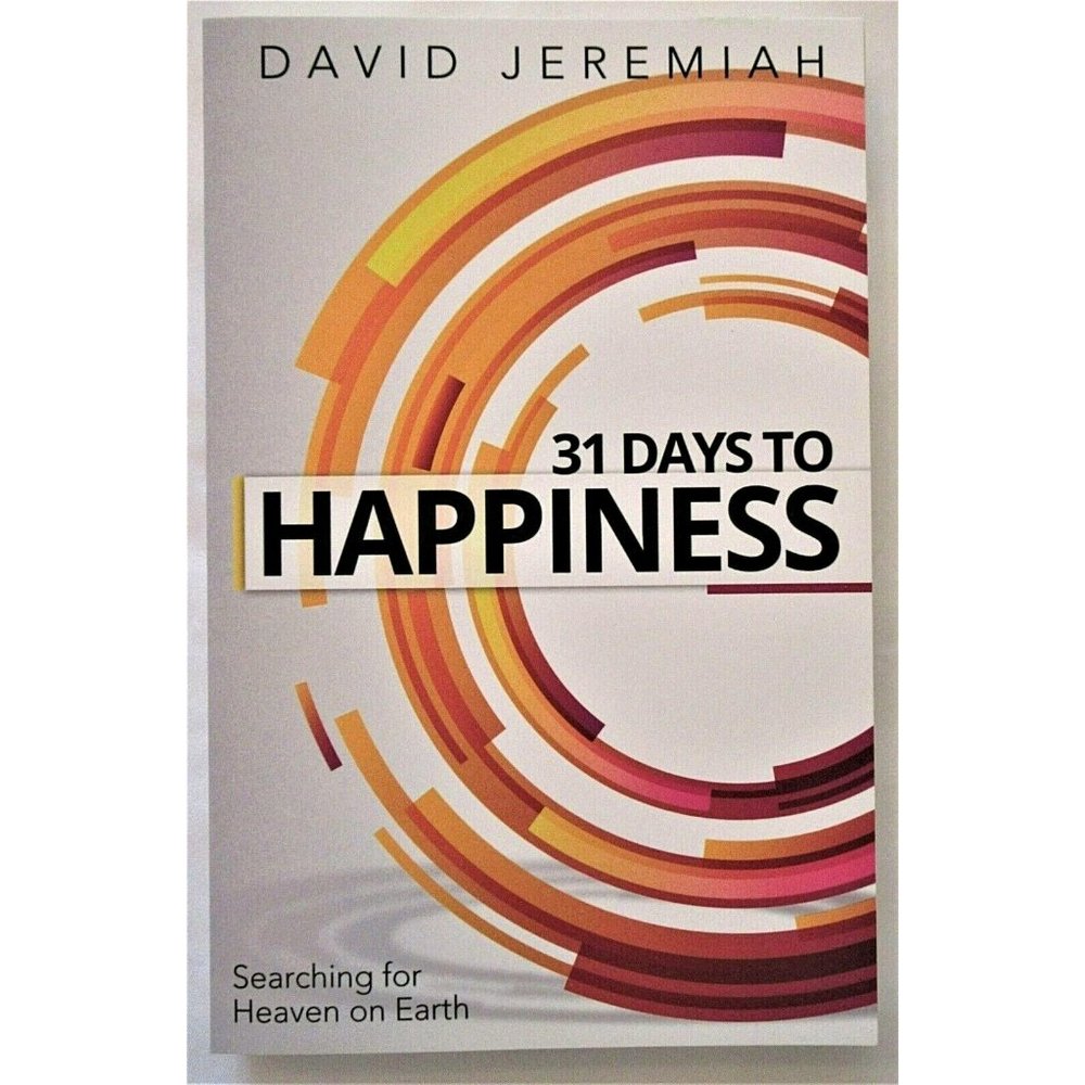 David Jeremiah 31 DAYS TO HAPPINESS Book Searching For Heaven On Earth Brand New